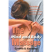 The Mind and Body Massage: The Guide to Ultimate Relaxation Uniting Massage, Music and Aroma Therapies