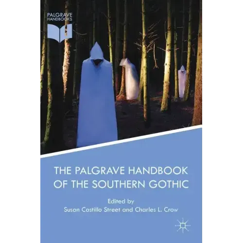 The Palgrave Handbook of the Southern Gothic