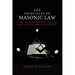 The Principles of Masonic Law: A Treatise on the Constitutional Laws, Usages and Landmarks of Freemasonry