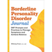 Borderline Personality Disorder Workbook: Dbt Prompts and Practices to Manage Symptoms and Achieve Balance