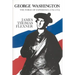 George Washington: The Forge of Experience 1732 - 1775 - Volume I