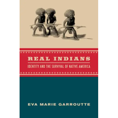 Real Indians: Identity and the Survival of Native America