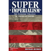 Super Imperialism. The Economic Strategy of American Empire. Third Edition