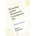 Technology and the Character of Contemporary Life: A Philosophical Inquiry