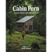 Cabin Porn: Inspiration for Your Quiet Place Somewhere