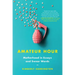 Amateur Hour: Motherhood in Essays and Swear Words