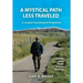 A Mystical Path Less Traveled: A Jungian Psychological Perspective - Journal Notes, Poems, Dreams, and Blessings