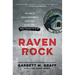 Raven Rock: The Story of the U.S. Government's Secret Plan to Save Itself-While the Rest of Us Die