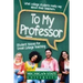 To My Professor: Student Voices for Great College Teaching