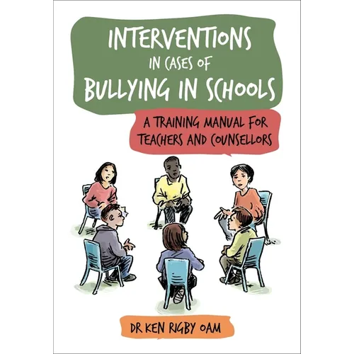 Interventions in Cases of Bullying in Schools: A Training Manual for Teachers and Counsellors