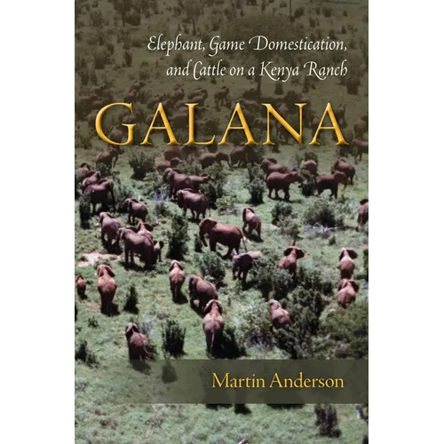 Galana: Elephant, Game Domestication, and Cattle on a Kenya Ranch