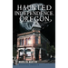 Haunted Independence, Oregon