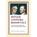 Hitler Answers Roosevelt: The German Leader's Reply to the American President's Public Challenge
