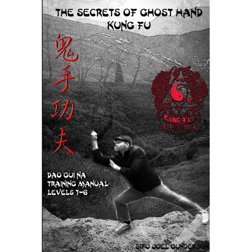 The Secrets of Ghost Hand Kung Fu Levels 1-6
