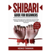 The Shibari Guide for Beginners: A Step by Step Approach to Mastering Japanese Rope Bondage and Kinbaku with Illustrative Photos and Techniques