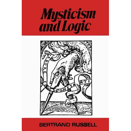 Mysticism and Logic and Other Essays