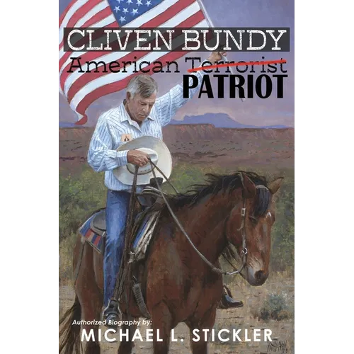 Cliven Bundy: American Patriot