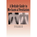 A Bedside Guide to Mechanical Ventilation