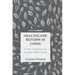 Healthcare Reform in China: From Violence to Digital Healthcare