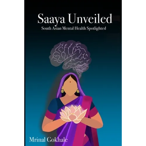 Saaya Unveiled: South Asian Mental Health Spotlighted