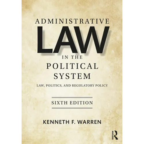 Administrative Law in the Political System: Law, Politics, and Regulatory Policy