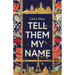 Tell Them My Name