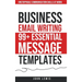 Business Email Writing: 99+ Essential Message Templates Unstoppable Communication Skills at Work