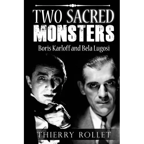 Two sacred monsters: Boris Karloff and Bela Lugosi