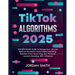 TikTok Algorithms 2025 $15,000/Month Guide To Escape Your Job And Build an Successful Social Media Marketing Business From Home Using Your Personal Ac