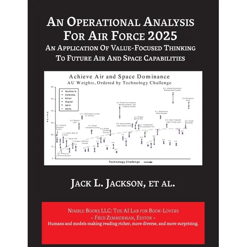 An Operational Analysis for Air Force 2025: An Application of Value-Focused Thinking to Future Air and Space Capabilities