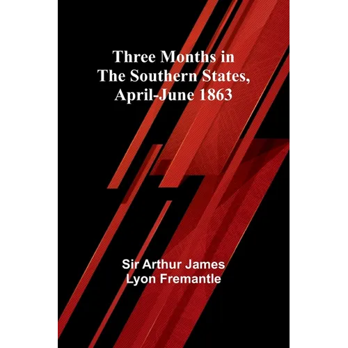 Three Months in the Southern States, April-June 1863