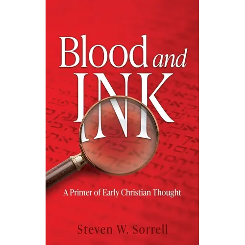 Blood and Ink: A Primer of Early Christian Thought