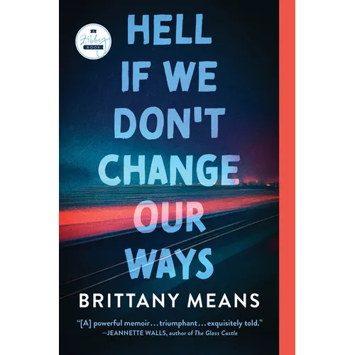 Hell If We Don't Change Our Ways: A Memoir