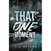 That One Moment