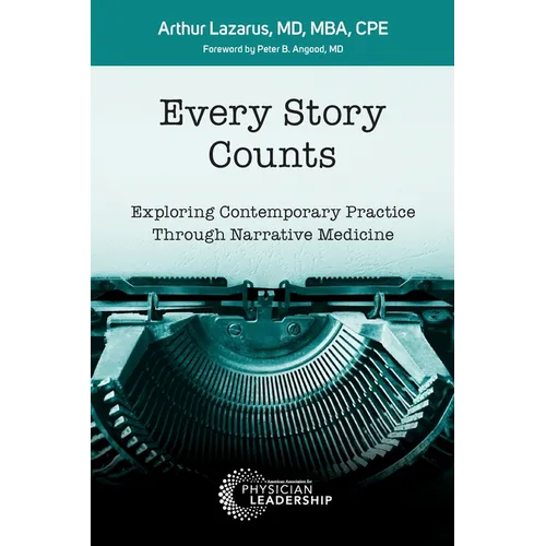 Every Story Counts: Exploring Contemporary Practice Through Narrative Medicine