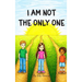 I Am Not The Only One