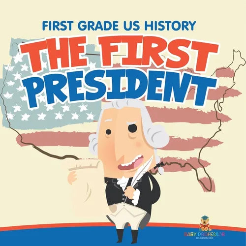 First Grade US History: The First President