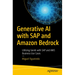 Generative AI with SAP and Amazon Bedrock: Utilizing Genai with SAP and AWS Business Use Cases