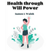 Health through Will Power