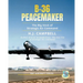B-36 Peacemaker: The Big Stick of Strategic Air Command