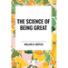 The Science of Being Great: Original First Edition Text