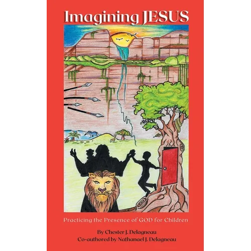 Imagining JESUS: Practicing the Presence of God for Children