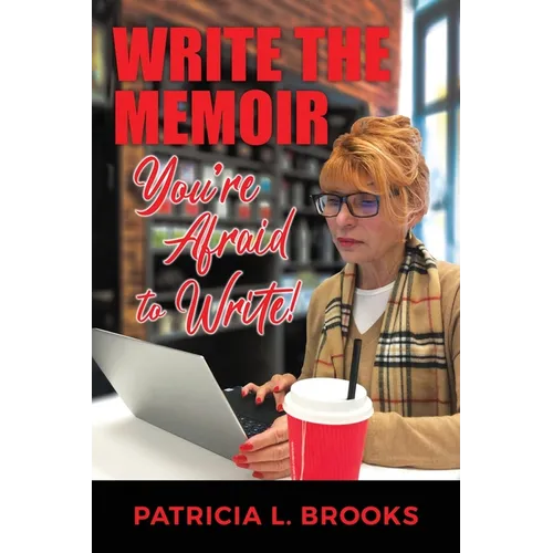 Write the Memoir You're Afraid to Write