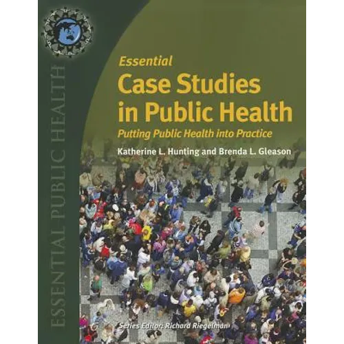 Essential Case Studies in Public Health: .