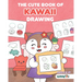 The Cute Book of Kawaii Drawing: How to Draw 365 Cute Things, Step by Step (Fun Gifts for Kids; Cute Things to Draw; Adorable Manga Pictures and Japan