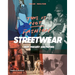 This Is Not Fashion: Streetwear Past, Present and Future