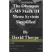 The Olympus E-M5 Mark III Menu System Simplified
