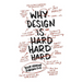 Why Design Is Hard