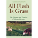 All Flesh Is Grass: The Pleasures and Promises of Pasture Farming