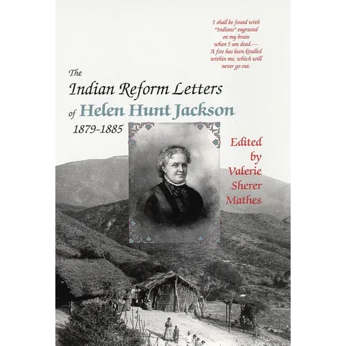 The Indian Reform Letters of Helen Hunt Jackson, 1879-1885